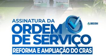 Convite: assinatura da ordem de serviço de reforma e ampliação do CRAS