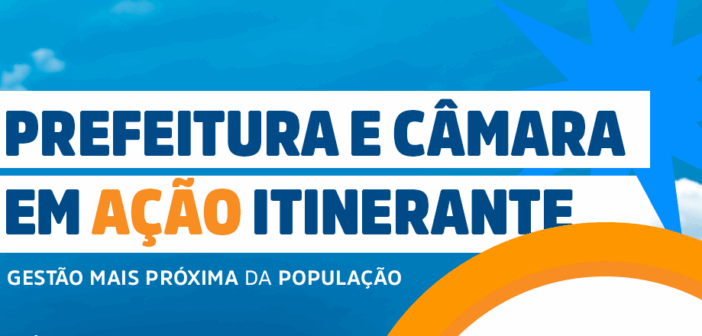 Prefeitura e Câmara em Ação Itinerante